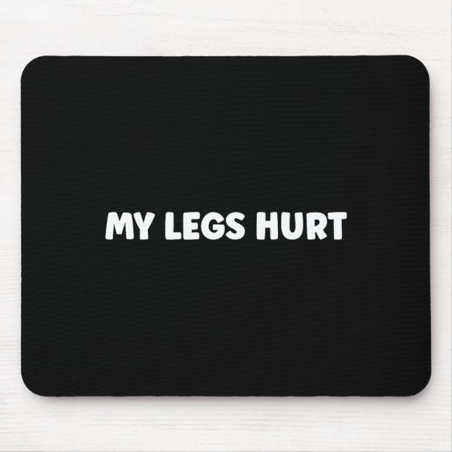 Tapis De Souris Simple Funny Gym Workout Quote My Legs Hurt  (Devant)