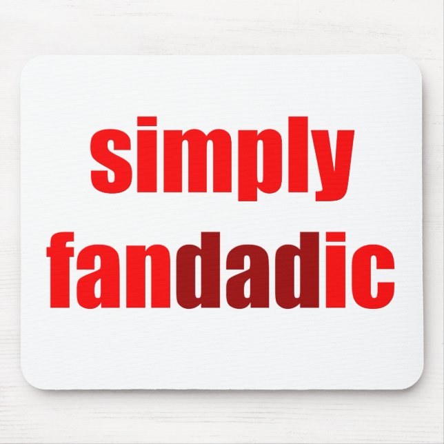 Tapis De Souris Simplement Fandadic (Devant)