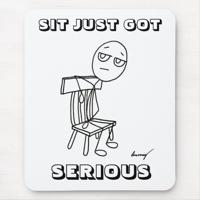 Tapis De Souris SIT JUSTE A DEVENU GRAVE Mousepad (Devant)