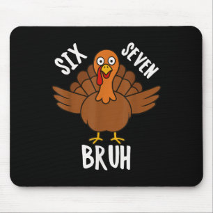 Tapis De Souris Six Seven Bruh Action de grâce Turquie 6 7 Meme No