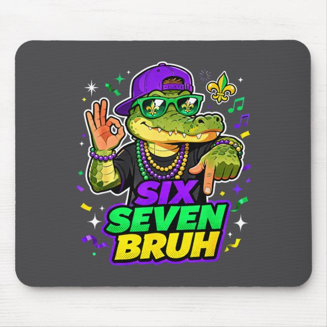 Tapis De Souris Six Seven Bruh Alligator Mardi Gras 67 Meme Quote  (Devant)