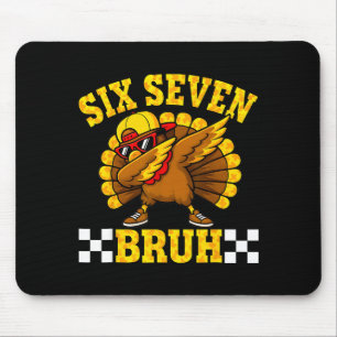 Tapis De Souris Six Seven Bruh Dabbing Dinde Action de grâce 67 Me