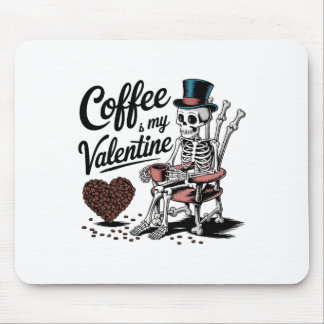 Tapis De Souris Skeleton Coffee Is My Valentine Funny Coffee Drink