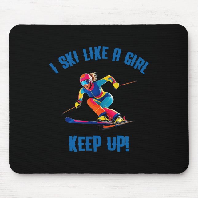 Tapis De Souris Ski Alpin - Je Ski Comme Une Fille, Continuez (Devant)