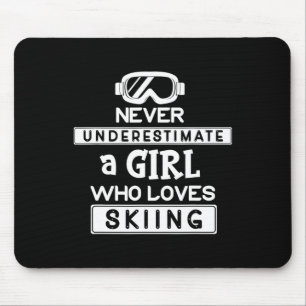 Tapis De Souris Ski Girl Ne Sous-Estime Jamais Une Fille Qui Aime