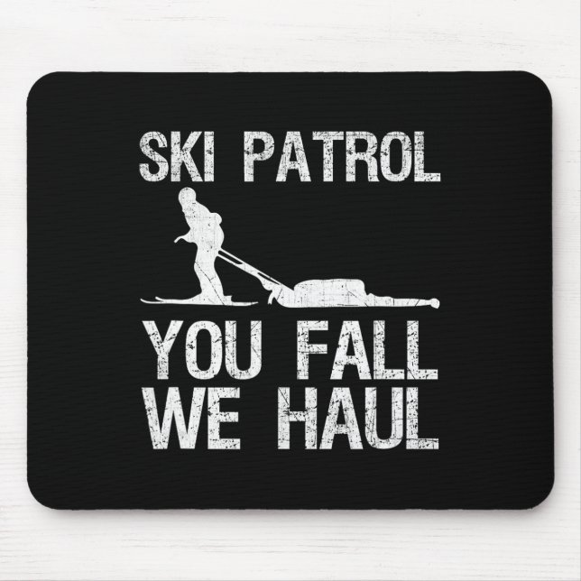 Tapis De Souris Ski Patrol You Fall We Haul Ski Winter (Devant)