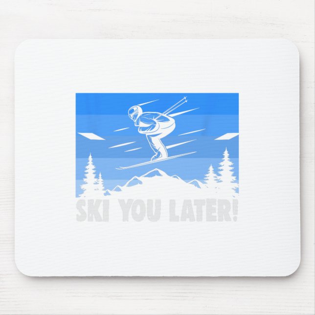 Tapis De Souris Ski Ski You Later ! Ski  (Devant)
