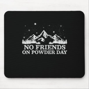Tapis De Souris Ski Snowboard - Pas d'amis le jour de poudreuse Gi