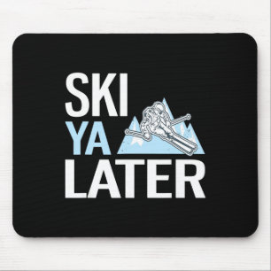 Tapis De Souris Ski Ya Plus Tard Drôle De Ski Alpin