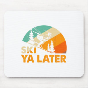 Tapis De Souris Ski You Later Vacances d'Hiver Ski Ski Driver Amus