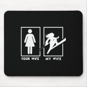 Tapis De Souris Ski Your Wife My Wife