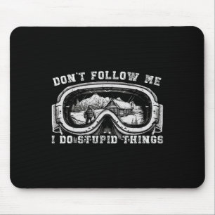 Tapis De Souris Skieur Ne Me Suivez Pas Je Fais Des Choses Idiotes