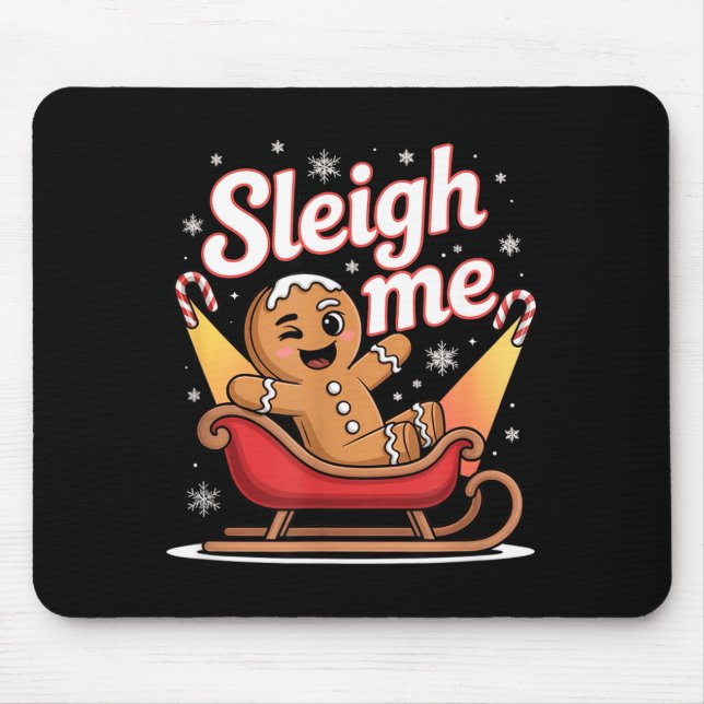 Tapis De Souris Sleigh Me Funny Adult Humor Gingerbread Man  (Devant)