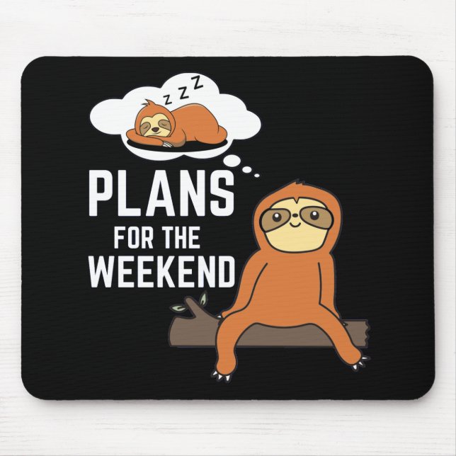 Tapis De Souris Sloth Plans Pour Le Week-End (Devant)