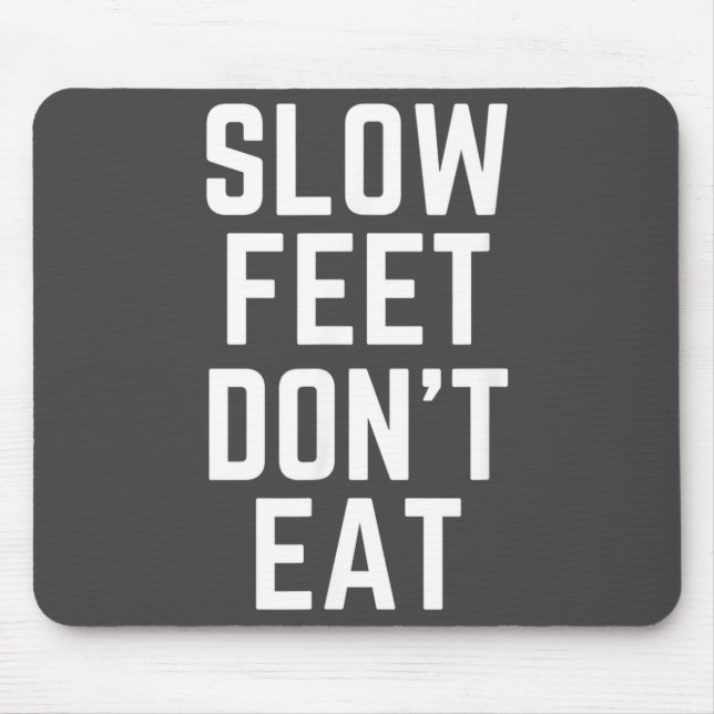 Tapis De Souris Slow Feet Don't Eat Baseball  (Devant)