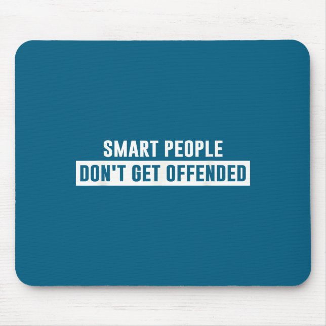 Tapis De Souris Smart People Don't Get Offended Sarcastic Saying  (Devant)