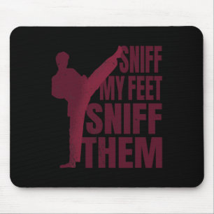 Tapis De Souris Sniff My Feet Funny Karaté Taekwondo Kung Fu Marti