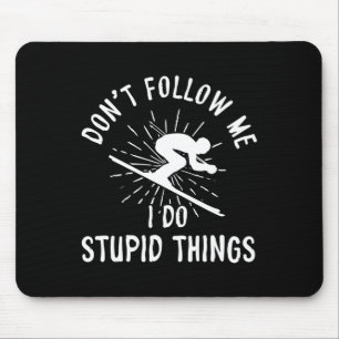 Tapis De Souris Snowboard Ne Me Suivez Pas Je Fais Des Choses Idio