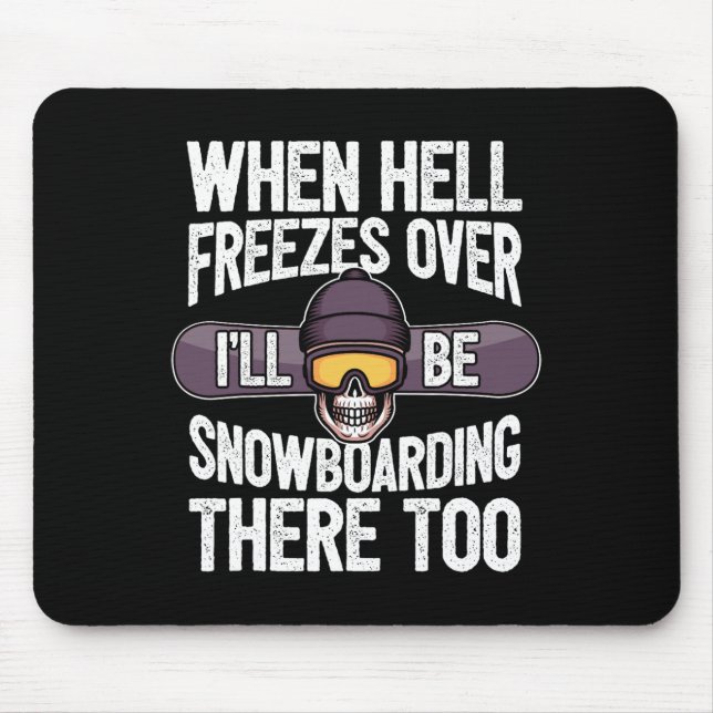 Tapis De Souris Snowboard Quand L'Enfer Gèle - Snowboard (Devant)