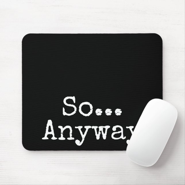 Tapis De Souris "So Anyway" Simple Drôle Pad Souris (Avec souris)