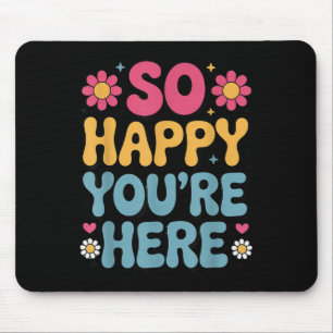 Tapis De Souris So Happy You’re Here Super Retro Sitivity Women T