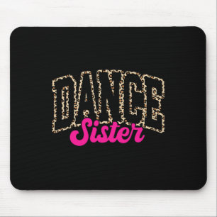 Tapis De Souris Soeur de danse Léopard Danser Sis Life Filles Femm