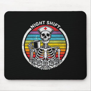 Tapis De Souris Soirée drôle Shift Nurse Skeleton Femmes Halloween