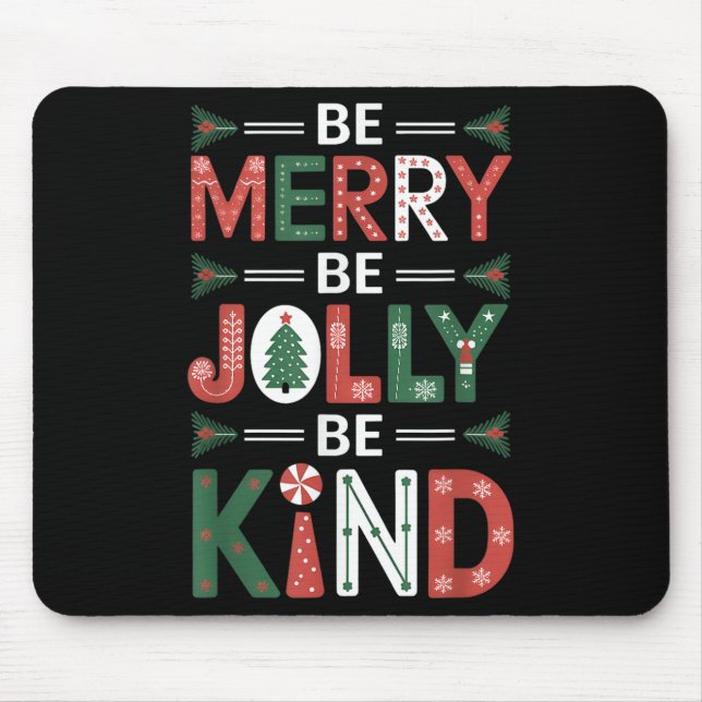 Tapis De Souris Sois joyeux Be Jolly Be Kind Chemise Merry Xmas En (Devant)