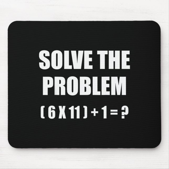 Tapis De Souris Solve The Problem Math Teacher Joke 67 Funny Six S (Devant)