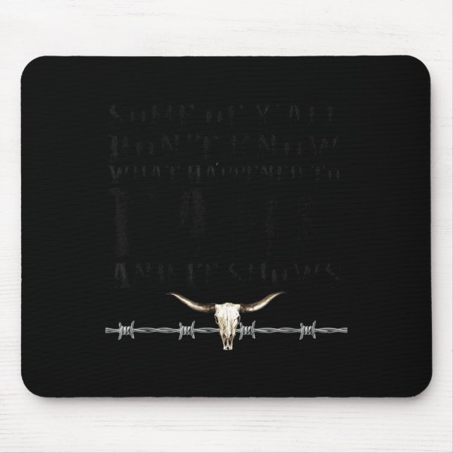 Tapis De Souris Some Of You Don’t Know What Happened To Earl And I (Devant)