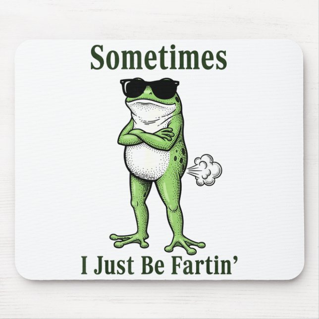 Tapis De Souris Sometimes I Just Be Fartin Funny Frog Sarcastic Hu (Devant)