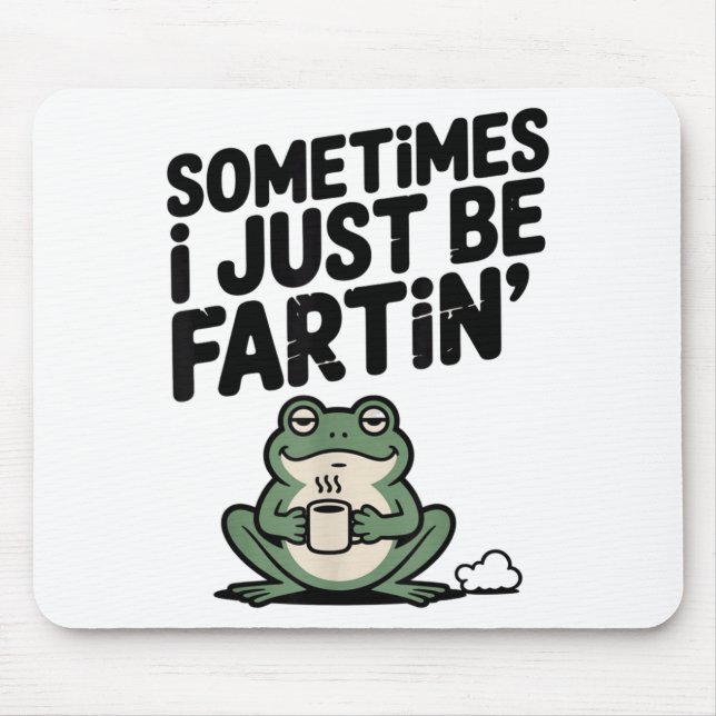 Tapis De Souris Sometimes I Just Be Farting Funny Meme Silly Frog  (Devant)