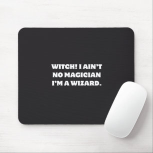 Tapis De Souris Sorcière drôle humour de magicien Je ne suis pas