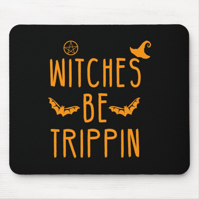 Tapis De Souris Sorcières Trippin Halloween Hilarious (Devant)