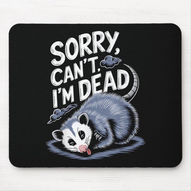 Tapis De Souris Sorry Can't I'm Dead Funny Ssum Character Playing  (Devant)