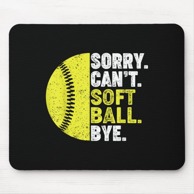 Tapis De Souris Sorry Can't Softball Bye Adult Humor Saying Girls  (Devant)