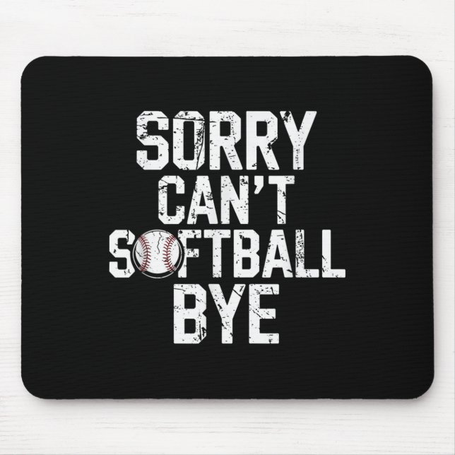 Tapis De Souris Sorry Can't Softball Bye Softball Player Girls  (Devant)