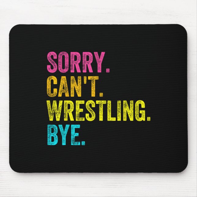 Tapis De Souris Sorry Can't Wrestling Bye Teacher Student Funny Wr (Devant)
