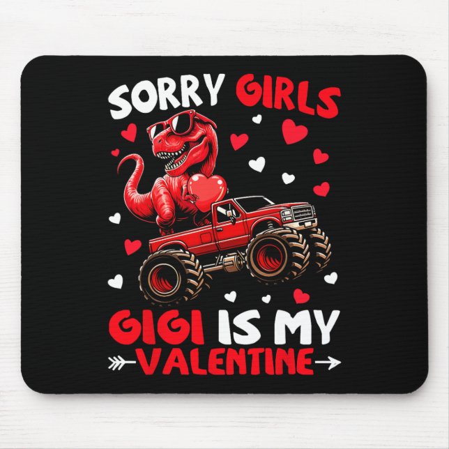 Tapis De Souris Sorry Girls Gigi Is My Valentine Dinosaur Monster  (Devant)