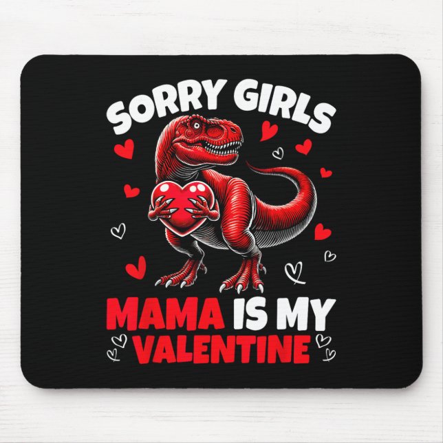 Tapis De Souris Sorry Girls Mama Is My Valentine Dinosaur Holding  (Devant)