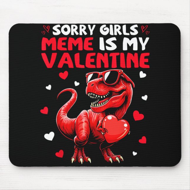 Tapis De Souris Sorry Girls Meme Is My Valentine Dinosaur Holding  (Devant)