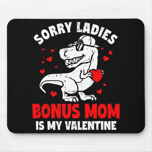 Tapis De Souris Sorry Ladies Bonus Mom Is My Valentine Dinosaur Bo (Devant)