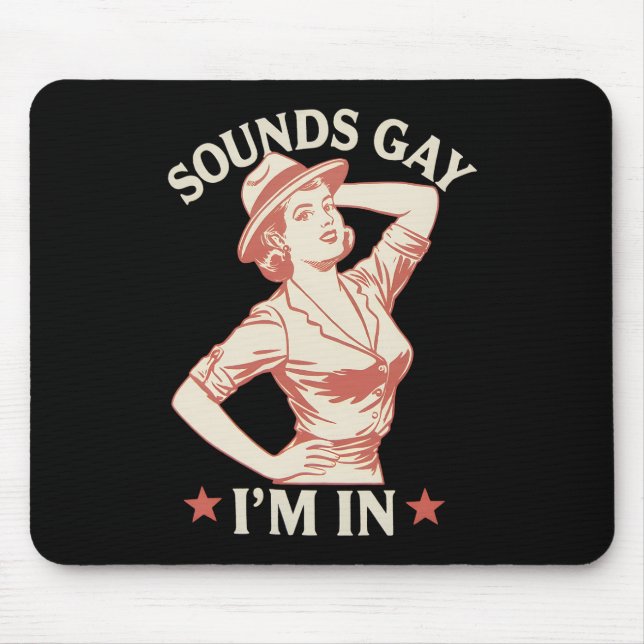 Tapis De Souris Sounds Gay I'm In Lesbian Cowgirl Howdy LGBTQ (Devant)