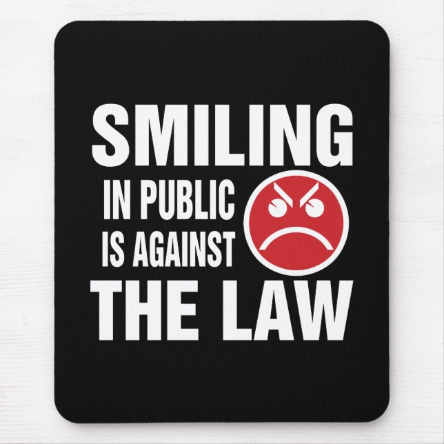 Tapis De Souris Sourire en public est contre la loi (Devant)