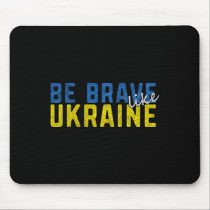 Tapis De Souris Soyez courageux comme le drapeau ukrainien ukraini