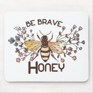 Tapis De Souris Soyez courageux Honey Bee