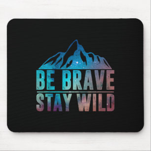 Tapis De Souris Soyez courageux Restez sauvage Randonnée Camping N