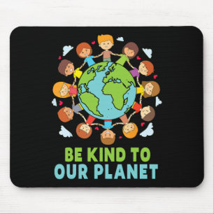 Tapis De Souris Soyez Gentil À Notre Planète Jour des terres Enfan