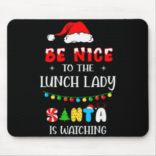 Tapis De Souris Soyez gentil avec la dame du déjeuner Santa regard