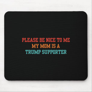 Tapis De Souris Soyez gentil avec moi ma mère est une supportrice 